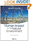 The Human Impact on the Natural Environment: Past, Present, and Future