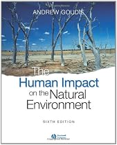 The Human Impact on the Natural Environment: Past, Present, and Future