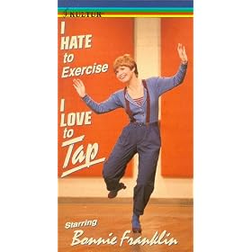 I Hate to Exercise I Love to Tap [VHS]