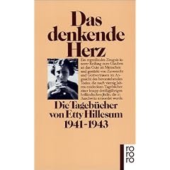 Das denkende Herz: Die Tageb�cher von Etty Hillesum 1941 - 1943