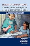 Schein's common sense prevention and management of surgical complications : for surgeons, residents, lawyers, and even those who never have any complications