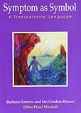 Symptom as symbol : a transpersonal language
