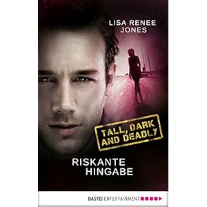 Riskante Hingabe: Tall, Dark and Deadly (Walker Security 3)