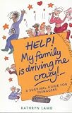 Help! My Family Is Driving Me Crazy (Help! Books)