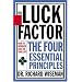The Luck Factor: The Four Essential Principles