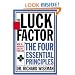 The Luck Factor: The Four Essential Principles