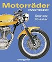 Motorr&auml;der. &Uuml;ber 300 Klassiker