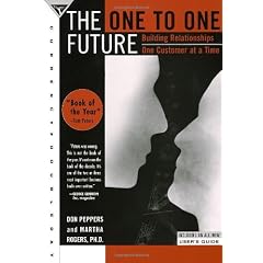 The One to One Future: Building Relationships One Customer at a Time