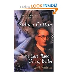 Sidney Cotton: The Last Plane Out of Berlin