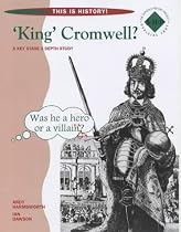 "King" Cromwell?: Pupils' Book: Britain 1500-1750 - A Key Stage 3 Depth Study on the English Civil War (This is History)
