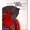 L'Art brut : L'art outsider et au-del�