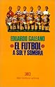El Futbol A Sol y Sombra