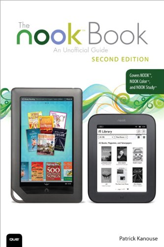 The NOOK Book: An Unofficial Guide: Everything You Need to Know for the NOOK, NOOK Color, and NOOK Study (2nd Edition)