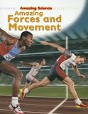 Amazing Forces and Movement (Amazing Science)