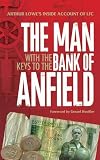 The Man with the Keys to the Bank of Anfield