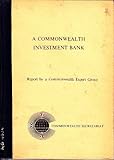 A Commonwealth investment bank : report