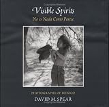 Review Gnomon Distribution  / Visible Spirits, Photographs of Mexico: No Es Nada Como Parece, Nothing Is As It Seems