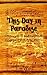 This Day in Paradise: Contemporary and Historical Evidence of Life After Death
