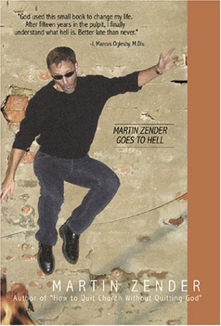 Martin Zender Goes to Hell: A Critical Look at an Un-Criticized Doctrine