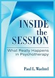 Inside the Session: What Really Happens in Psychotherapy