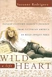 Review Ecco  / Wild Heart: A Life: Natalie Clifford Barney's Journey from Victorian America to the Literary Salons of Paris