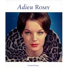Adieu Romy. Photographische Erinnerungen an Romy Schneider