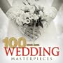 100 Must-Have Wedding Masterpieces