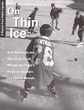 img - for On Thin Ice: How Advocates and Opponents Could Misread the Public's Views on Vouchers and Charter Schools book / textbook / text book