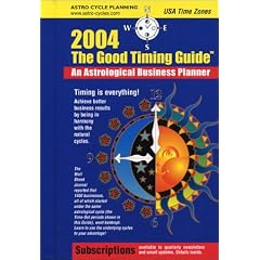 The Good Timing Guide 2004: An Astrological Business Planner