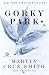 Martin Cruz Smith: Gorky Park: A Novel (Mortalis.)