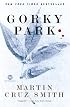 Gorky Park: A Novel (Mortalis.)