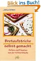 Brotaufstriche selbst gemacht. S��es und Pikantes aus der Vollwertk�che