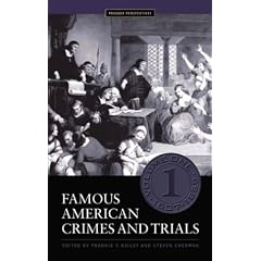 Famous American Crimes and Trials [Five Volumes] (Crime, Media, and Popular Culture)