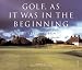 Golf, as It Was in the Beginning: The Legendary British Open Courses