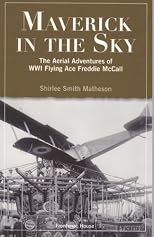 Maverick in the sky : the aerial adventures of World War I flying ace Freddie McCall