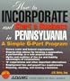 How to Incorporate and Start a Business in Pennsylvania: A Simple 9-Part Program (How to Incorporate and Start a Business Series)
