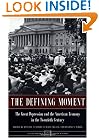 The Defining Moment: The Great Depression and the American Economy in the Twentieth Century (National Bureau of Economic Research Project Report)