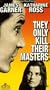 They Only Kill Their Masters [VHS]