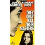 They Only Kill Their Masters [VHS]