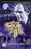 When Good Ghouls Go Bad When Good Ghouls Go Bad