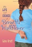 The Life and Crimes of Bernetta Wallflower
