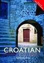 Colloquial Croatian: The Complete Course for Beginners (PB + CD)