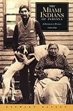 The Miami Indians of Indiana: A Persistent People, 1654-1994