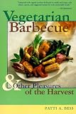 Vegetarian Barbecue: & Other Pleasures of the Harvest (Lowell House)