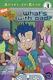 What's with Dad? (All Grown Up! Ready-To-Read)