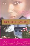 Rochelee Alers / a Novel / Secrets Never Told (Rochelee Alers)