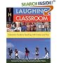 The Laughing Classroom: Everyone's Guide to Teaching with Humor and Play (Loomans, Diane)