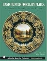 Hand Painted Porcelain Plates: Nineteenth Century to the Present