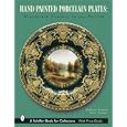 Hand Painted Porcelain Plates: Nineteenth Century to the Present