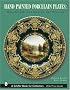 Hand Painted Porcelain Plates: Nineteenth Century to the Present